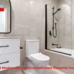 A List of the Most Modern and Practical Bathroom Elements You Can Have Today