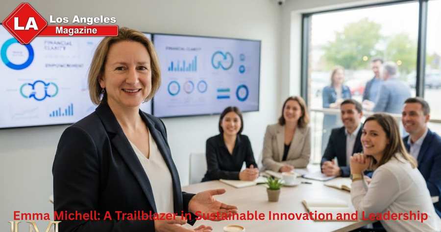Emma Michell: A Trailblazer in Sustainable Innovation and Leadership Emma Michell: A Trailblazer in Sustainable Innovation and Leadership