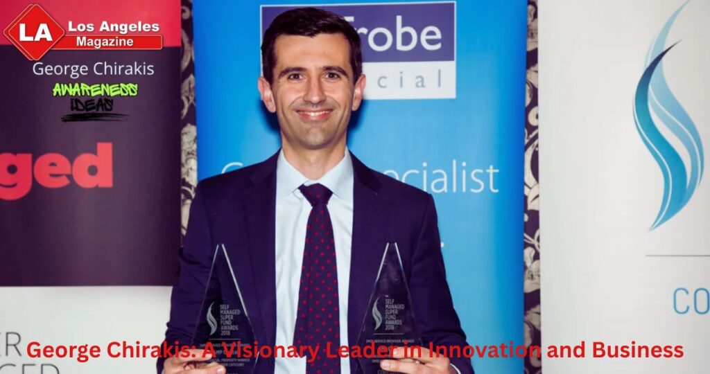George Chirakis: A Visionary Leader in Innovation and Business