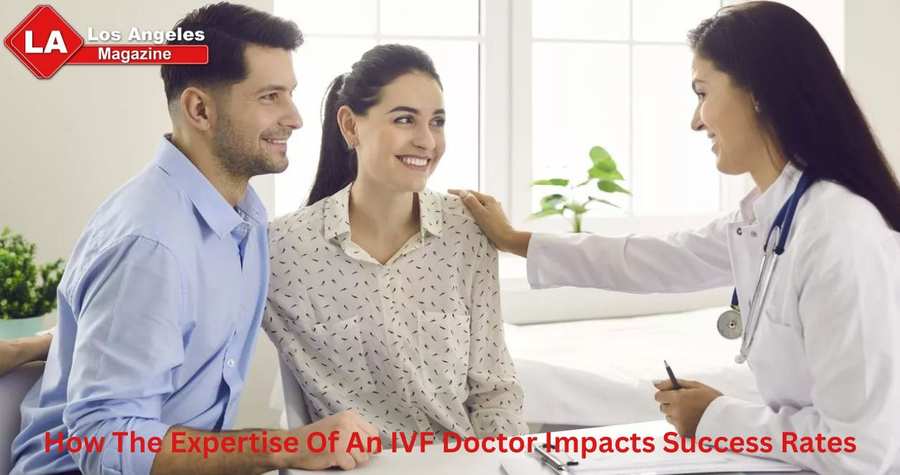 How The Expertise Of An IVF Doctor Impacts Success Rates How The Expertise Of An IVF Doctor Impacts Success Rates