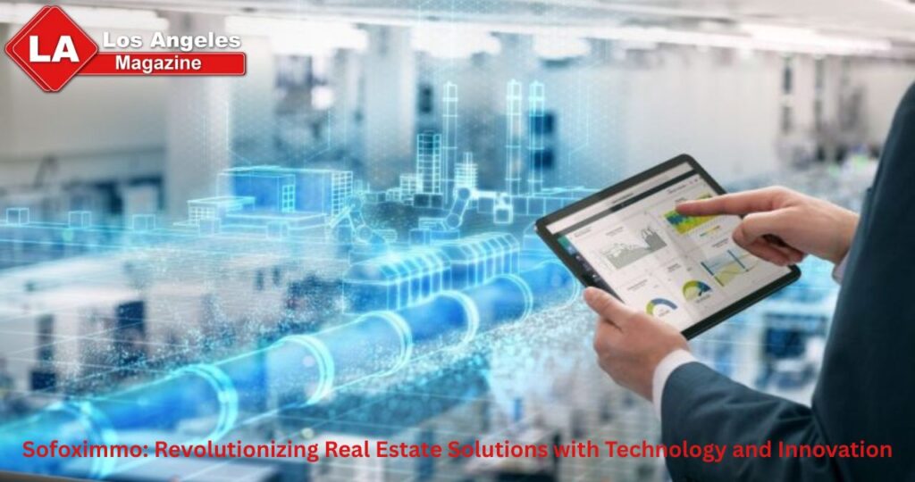 Sofoximmo: Revolutionizing Real Estate Solutions with Technology and Innovation