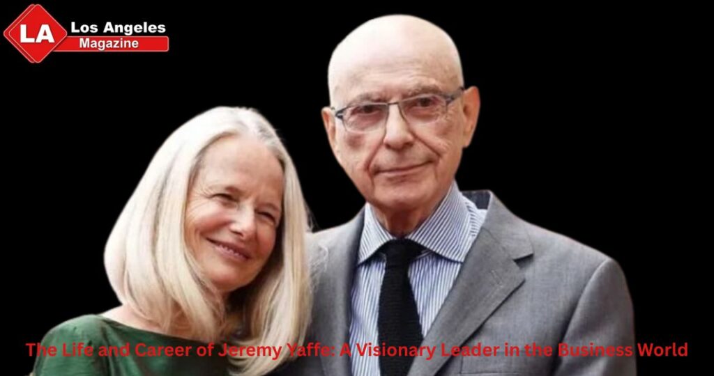 The Life and Career of Jeremy Yaffe: A Visionary Leader in the Business World