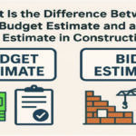 What Is the Difference Between a Budget Estimate and a Bid Estimate in Construction?