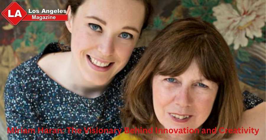 Miriam Haran: The Visionary Behind Innovation and Creativity Miriam Haran: The Visionary Behind Innovation and Creativity