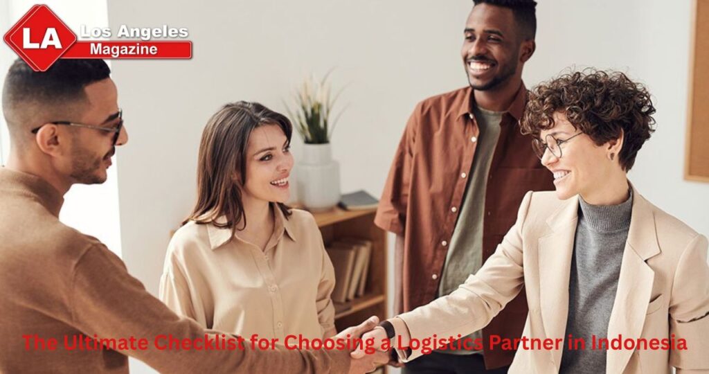 The Ultimate Checklist for Choosing a Logistics Partner in Indonesia