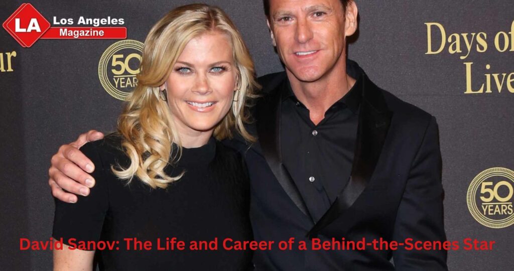 David Sanov: The Life and Career of a Behind-the-Scenes Star