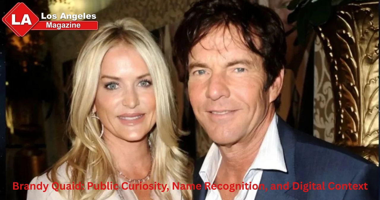 Brandy Quaid: Public Curiosity, Name Recognition, and Digital Context Brandy Quaid: Public Curiosity, Name Recognition, and Digital Context