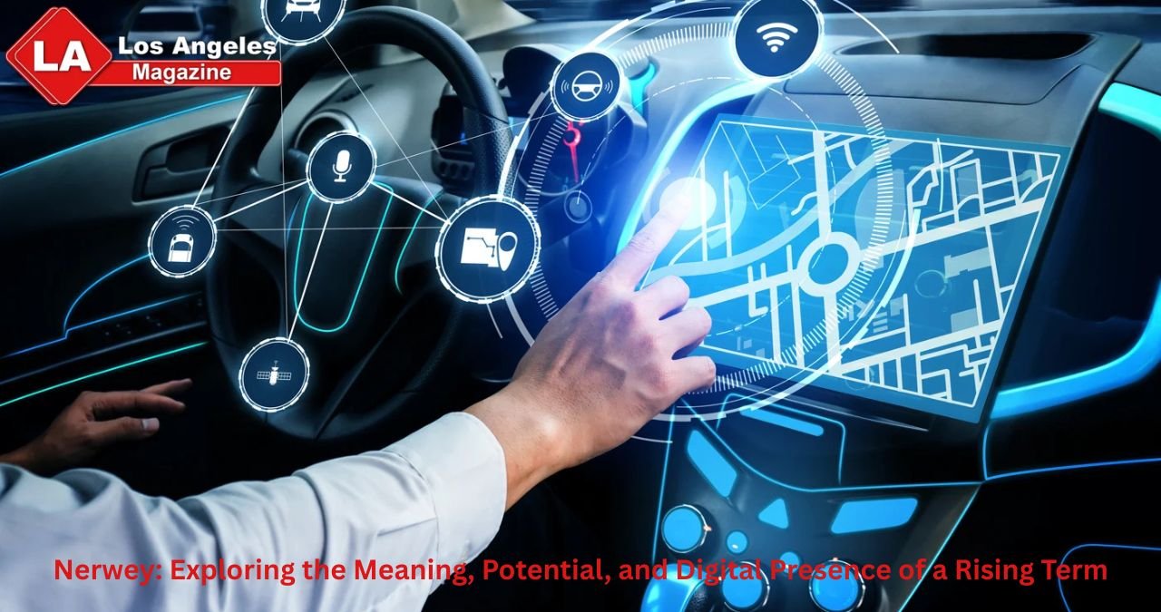 Nerwey: Exploring the Meaning, Potential, and Digital Presence of a Rising Term