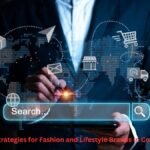 Digital Visibility Strategies for Fashion and Lifestyle Brands in Competitive Markets