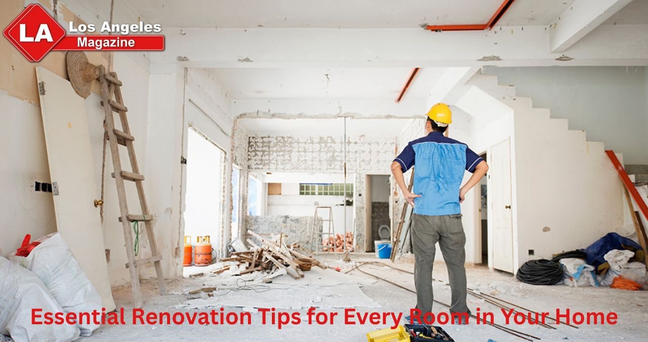 Essential Renovation Tips for Every Room in Your Home Essential Renovation Tips for Every Room in Your Home