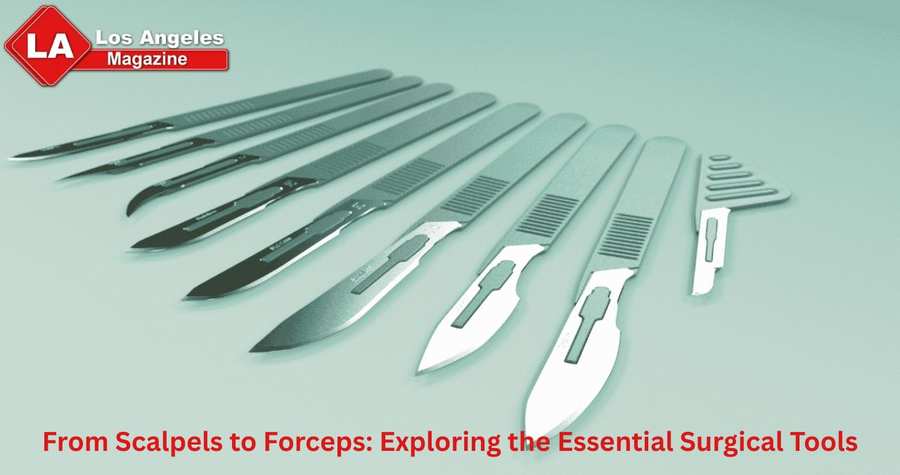 From Scalpels to Forceps: Exploring the Essential Surgical Tools