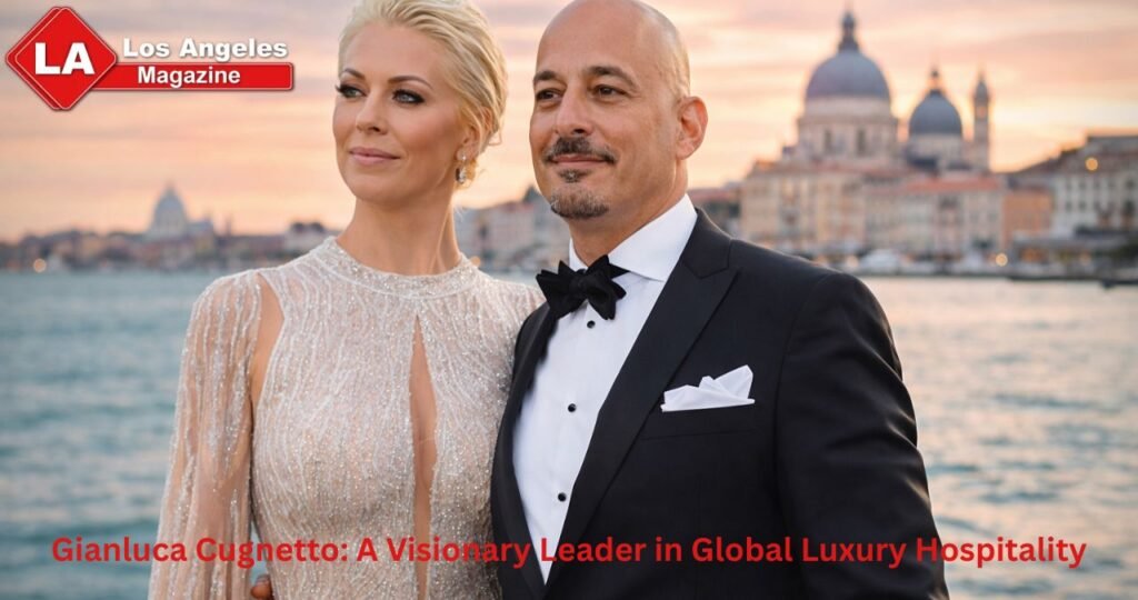 Gianluca Cugnetto: A Visionary Leader in Global Luxury Hospitality Gianluca Cugnetto: A Visionary Leader in Global Luxury Hospitality