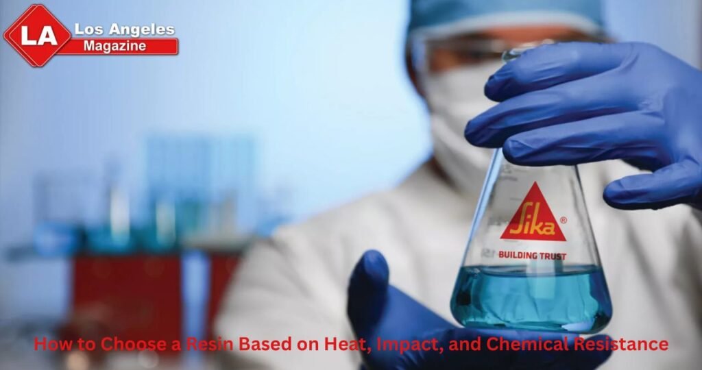 How to Choose a Resin Based on Heat, Impact, and Chemical Resistance How to Choose a Resin Based on Heat, Impact, and Chemical Resistance