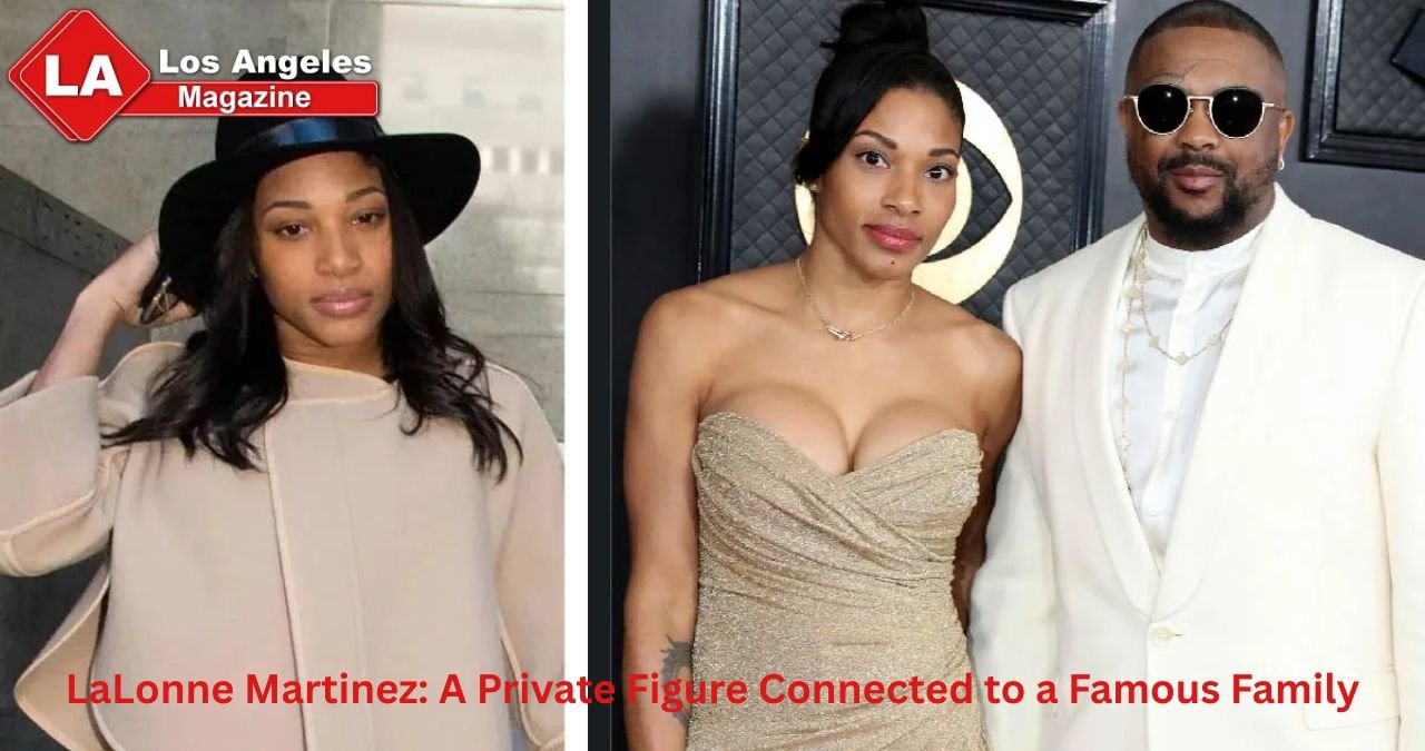 LaLonne Martinez: A Private Figure Connected to a Famous Family