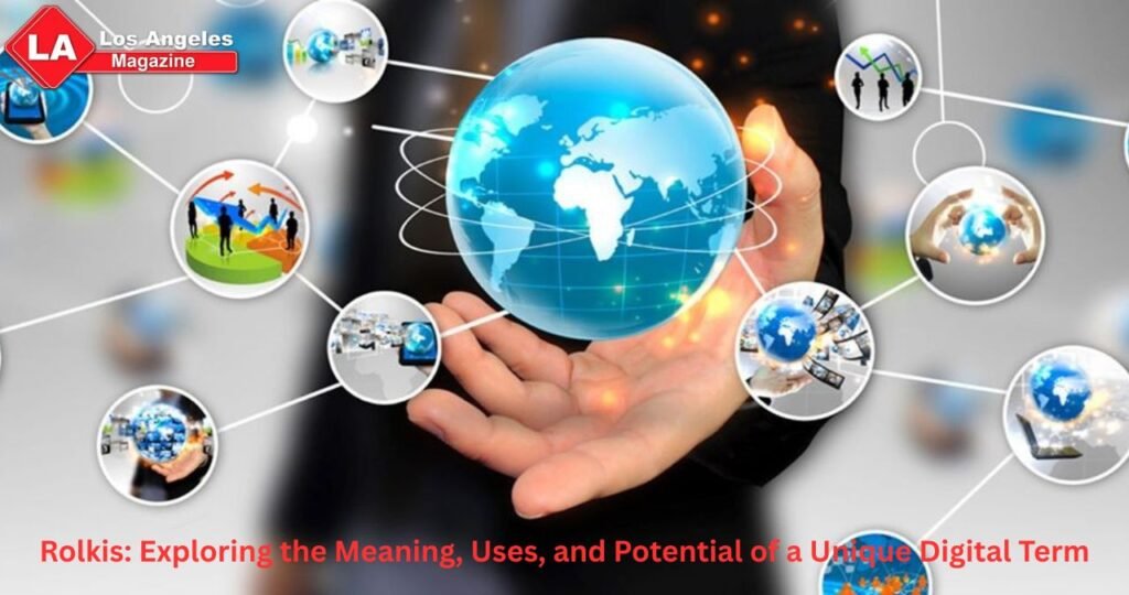 Rolkis: Exploring the Meaning, Uses, and Potential of a Unique Digital Term Rolkis: Exploring the Meaning, Uses, and Potential of a Unique Digital Term