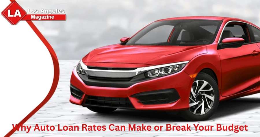 Why Auto Loan Rates Can Make or Break Your Budget