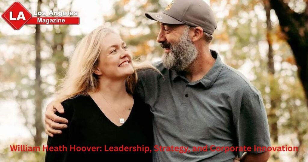 William Heath Hoover: Leadership, Strategy, and Corporate Innovation William Heath Hoover: Leadership, Strategy, and Corporate Innovation