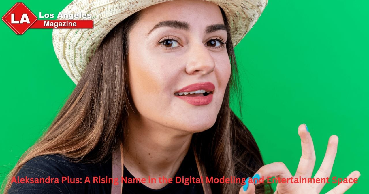Aleksandra Plus: A Rising Name in the Digital Modeling and Entertainment Space