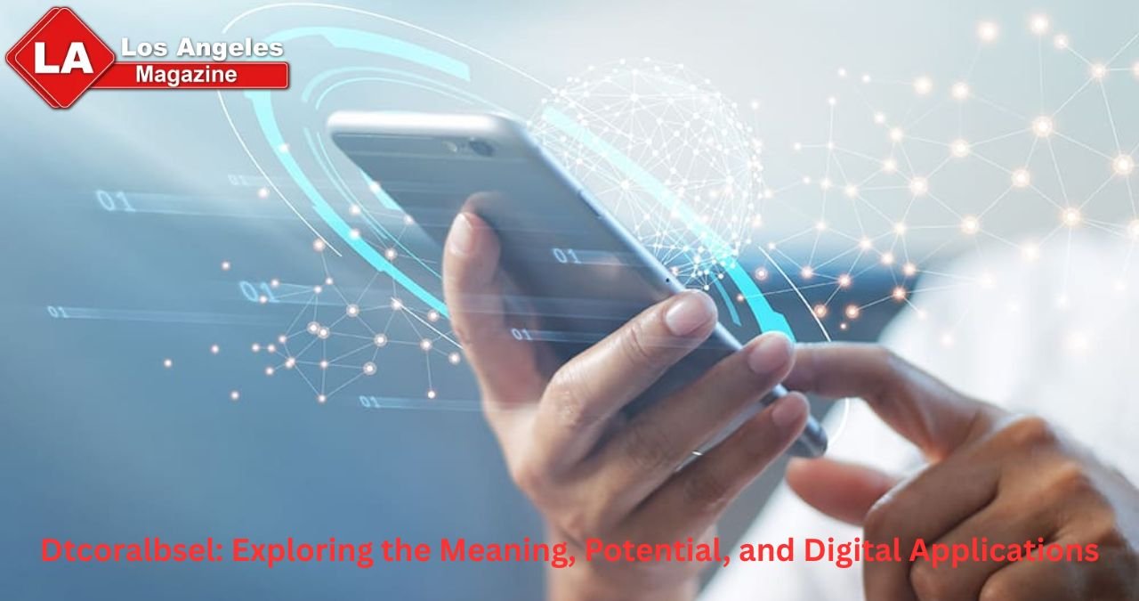 Dtcoralbsel: Exploring the Meaning, Potential, and Digital Applications