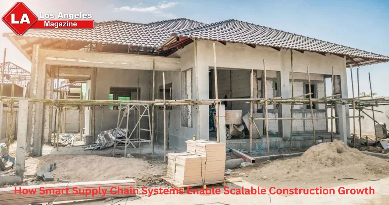 How Smart Supply Chain Systems Enable Scalable Construction Growth