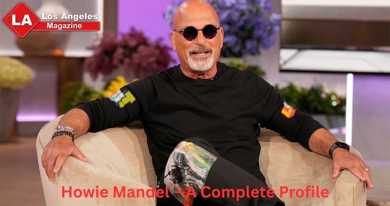 Howie Mandel – A Complete Profile