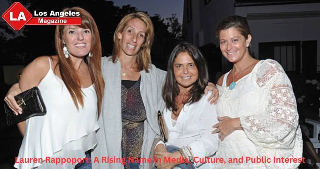 Lauren Rappoport: A Rising Name in Media, Culture, and Public Interest